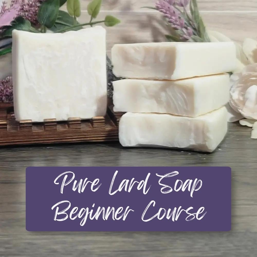 Pure Lard Soap Beginner Course