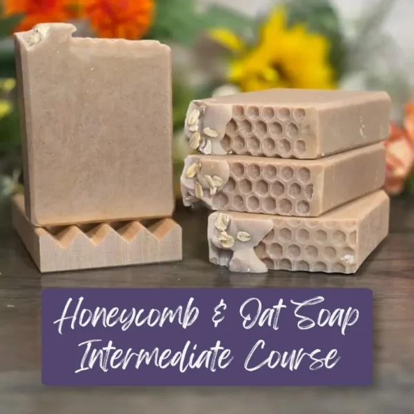 Honeycomb & Oat Soap Intermediate PDF Course